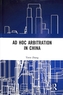Ad Hoc Arbitration in China