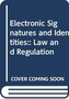 Electronic Signatures and Identities:
