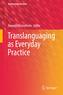 Translanguaging as Everyday Practice