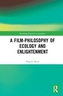 A Film-Philosophy of Ecology and Enlightenment