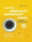 Larone's Medically Important Fungi