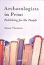 Archaeologists in Print