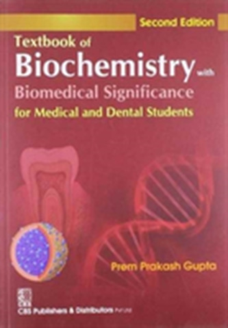 Textbook of Biochemistry with Biomedical Significance for Medical and Dental Students