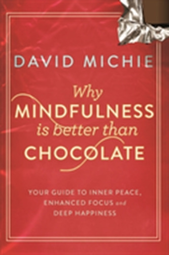 Why Mindfulness is Better Than Chocolate