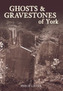 Ghosts & Gravestones of York