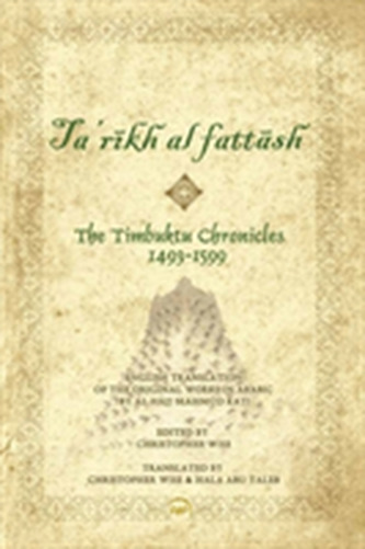 Timbuktu Chronicles 1493-1599, The: Al Hajj Mahmud Kati's Tarikh At Fattash