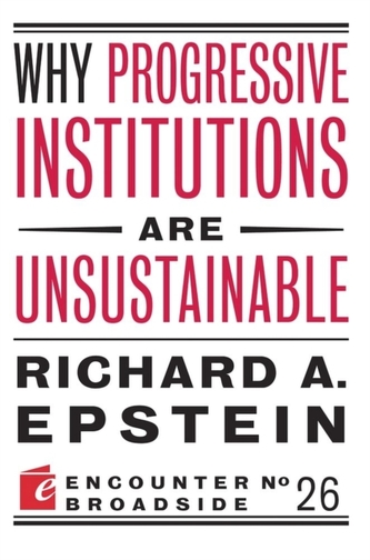 Why Progressive Institutions are Unsustainable