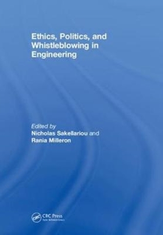 Ethics, Politics, and Whistleblowing in Engineering