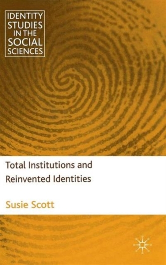 Total Institutions and Reinvented Identities
