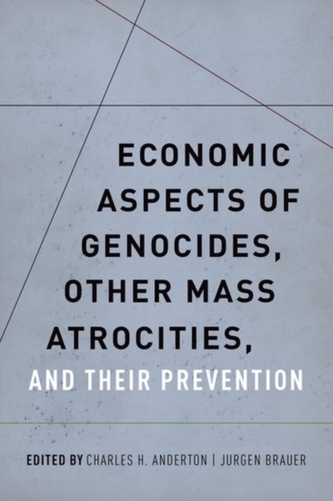 Economic Aspects of Genocides, Other Mass Atrocities, and Their Preventions