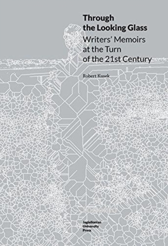 Through the Looking Glass - Writers' Memoirs at the Turn of the 21st Century