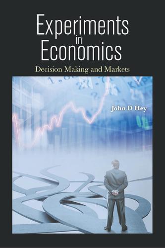 Experiments In Economics: Decision Making And Markets