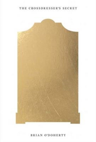 Brian O'Doherty - the Crossdresser's Secret