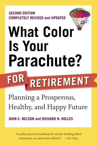 What Color Is Your Parachute? For Retirement, 2nd Edition