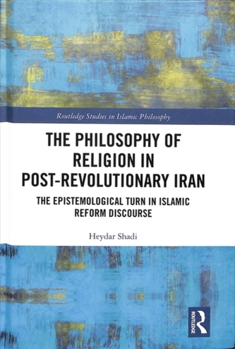 The Philosophy of Religion in Post-Revolutionary Iran