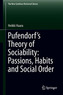 Pufendorf's Theory of Sociability: Passions, Habits and Social Order