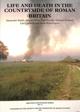 New Visions of the Countryside of Roman Britain Volume 3:  Life and Death in the Countryside of Roman Britain