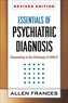 Essentials of Psychiatric Diagnosis, Revised Edition