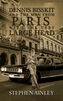 Dennis Bisskit and The Man From Paris With the Very Large Head