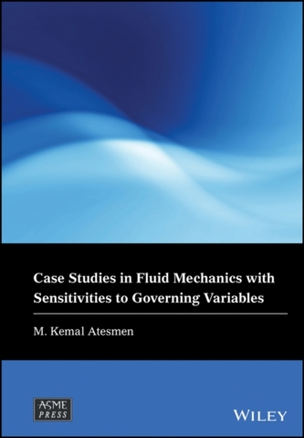Case Studies in Fluid Mechanics with Sensitivities to Governing Variables