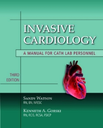 Invasive Cardiology: A Manual For Cath Lab Personnel