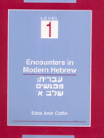 Encounters in Modern Hebrew  Level 1