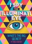 I Spy The Illuminati Eye: What's the Big Secret?