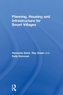 Planning, Housing and Infrastructure for Smart Villages
