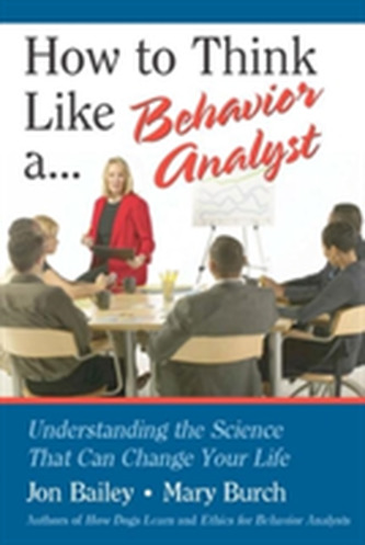 How to Think Like a Behavior Analyst