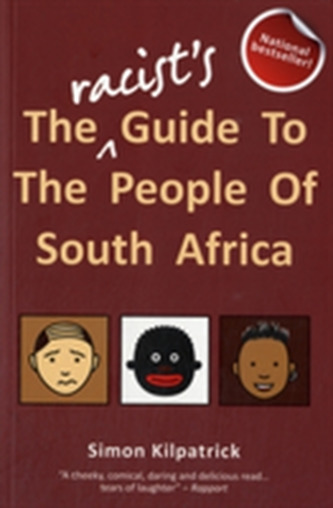 The Racist's Guide To The People Of South Africa