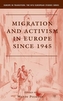 Migration and Activism in Europe since 1945