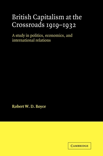 British Capitalism at the Crossroads, 1919-1932