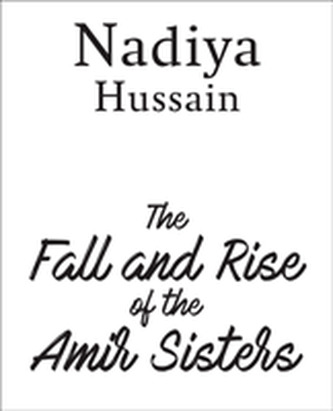 The Fall and Rise of the Amir Sisters