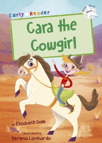 Cara the Cowgirl (White Early Reader)