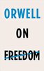 Orwell on Freedom