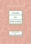 Rituals for Every Day