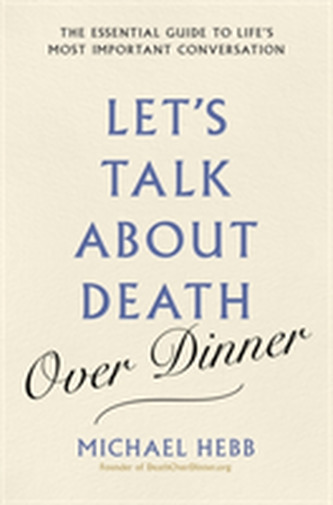 Let's Talk about Death (over Dinner)