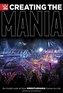 Creating The Mania