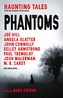Phantoms: Haunting Tales from Masters of the Genre