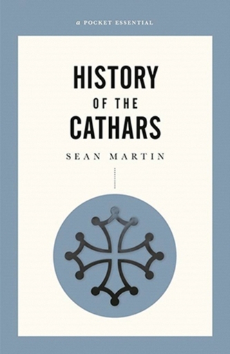 History Of The Cathars, A Pocket Essential Short