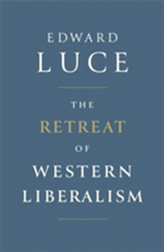 The Retreat of Western Liberalism