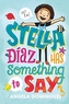 STELLA DIAZ HAS SOMETHING TO SAY
