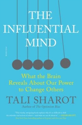 THE INFLUENTIAL MIND: WHAT THE BRAIN RES