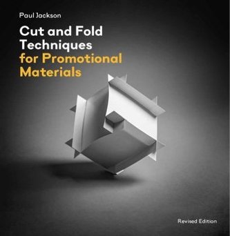 Cut and Fold Techniques for Promotional Materials: Revised editio