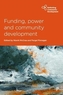 Funding, power and community development