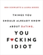 Things You Should Already Know About Dating, You F*cking Idiot