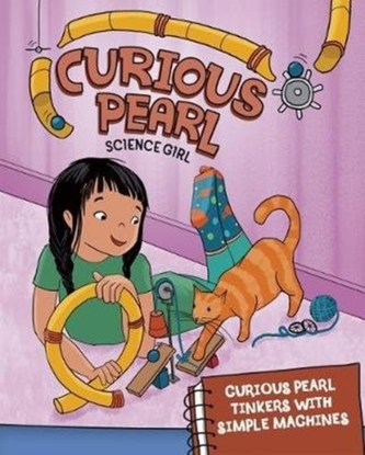 Curious Pearl Tinkers with Simple Machines