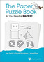 Paper Puzzle Book, The: All You Need Is Paper!