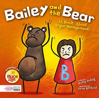 Bailey and the Bear (A Book About Anger Management)