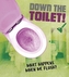 Down the Toilet!